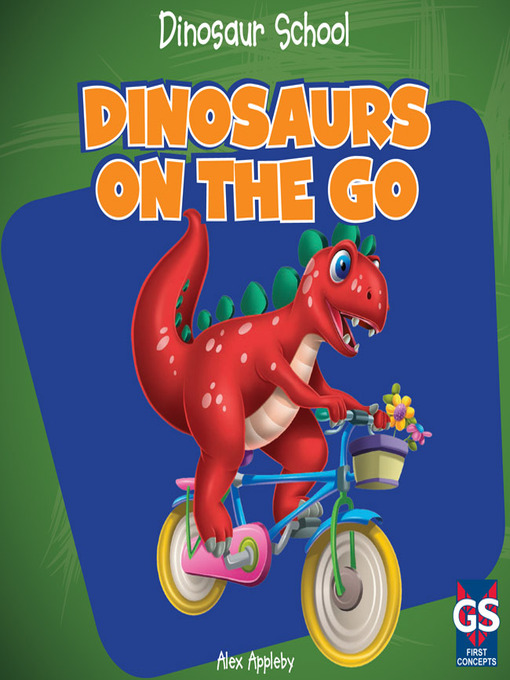 Title details for Dinosaurs on the Go by Alex Appleby - Available